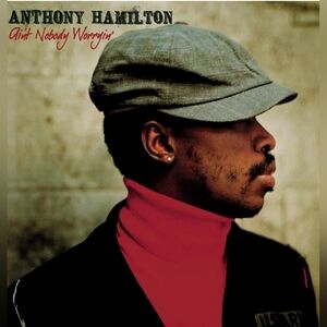 Ain't Nobody Worryin' by Anthony Hamilton Y2K (CD, Dec-2005, Arista)